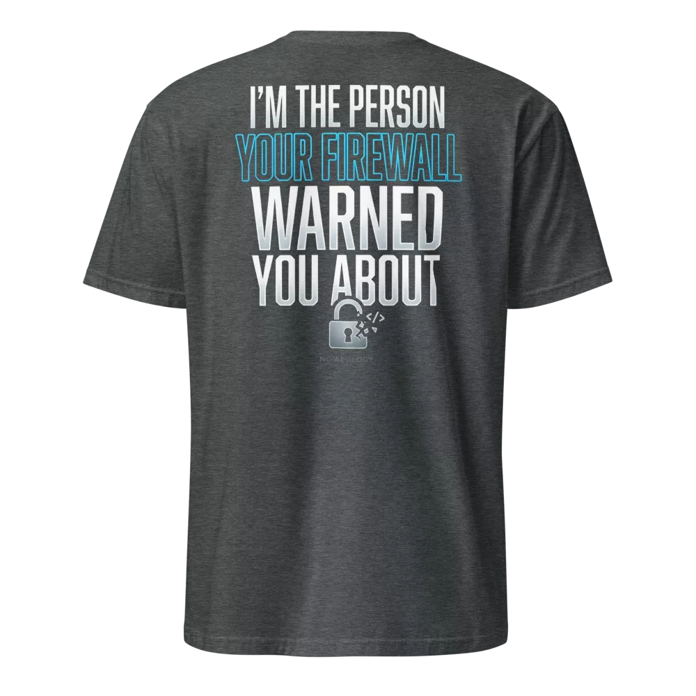 Espalda de camiseta gris jaspeado oscuro con texto I'm the person your firewall warned you about y candado roto