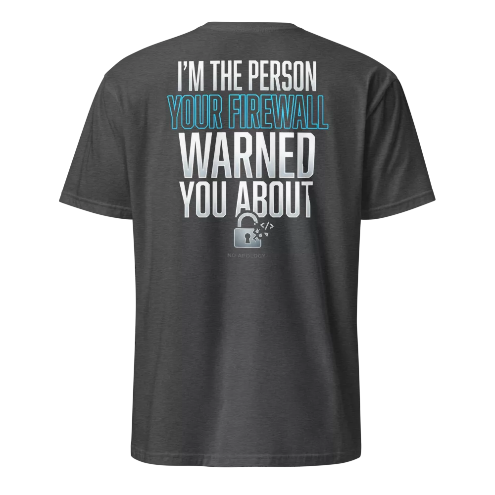 Espalda de camiseta gris oscuro jaspeado con texto I'm the person your firewall warned you about y candado roto