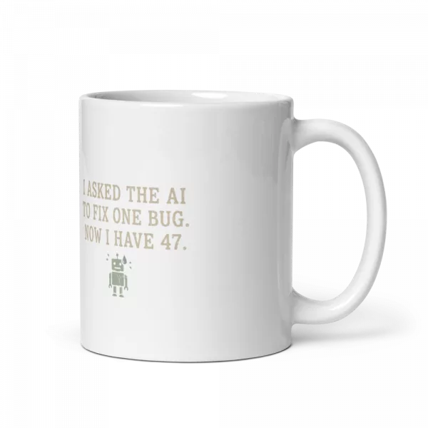 Taza AI Fix One Bug — humor developer para tu escritorio