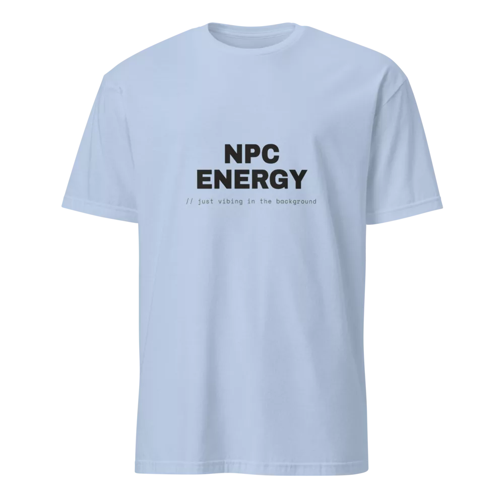 White t-shirt with bold black NPC ENERGY text and a '// just vibing in the background' code caption. - Light Blue