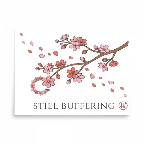 Still Buffering Sakura Branch Poster